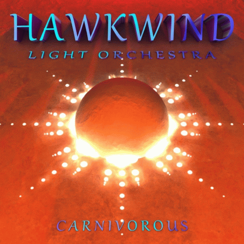 Carnivorous (by Hawkwind Light Orchestra)